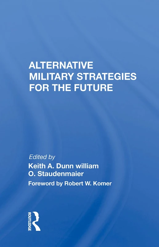 Alternative Military Strategies for the Future: Thinking about Strategy: A Practitioner's Perspective