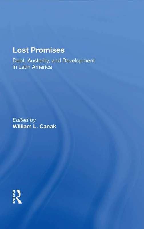 Lost Promises: Debt, Austerity, And Development In Latin America