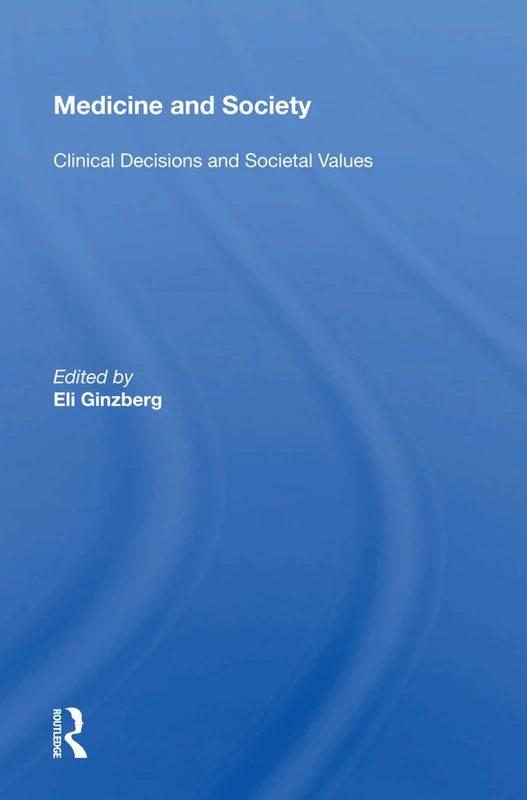 Routledge Medicine And Society: Clinical Decisions And Values