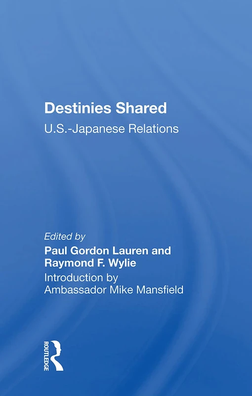 Destinies Shared: U.S.-Japanese Relations