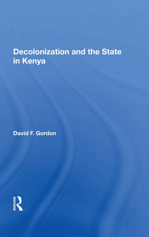 Routledge - Decolonization and the State in Kenya Book