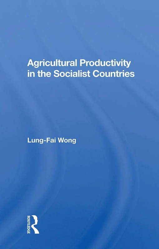 Agricultural Productivity In The Socialist Countries - Routledge