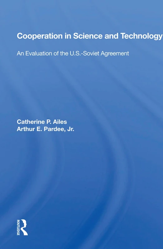 Cooperation in Science and Technology: An Evaluation of the U.S.-Soviet Agreement