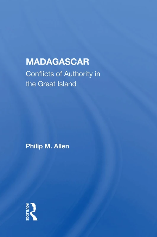 Madagascar: Conflicts Of Authority In The Great Island