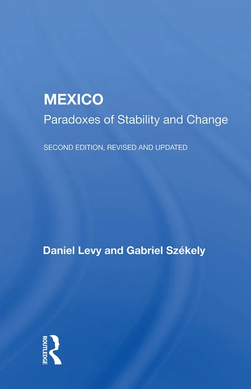 Routledge - Mexico: Paradoxes of Stability and Change
