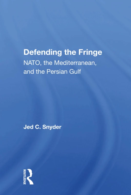 Defending The Fringe: Nato, The Mediterranean, And The Persian Gulf