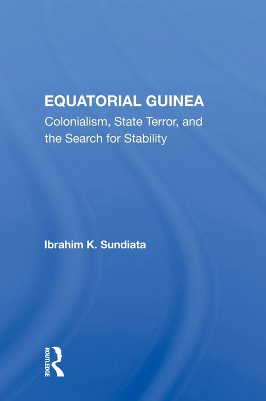 Equatorial Guinea: Colonialism, State Terror, And The Search For Stability - Image 1