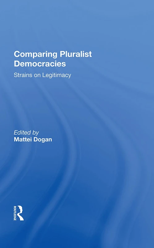 Routledge - Comparing Pluralist Democracies: Strains On Legitimacy