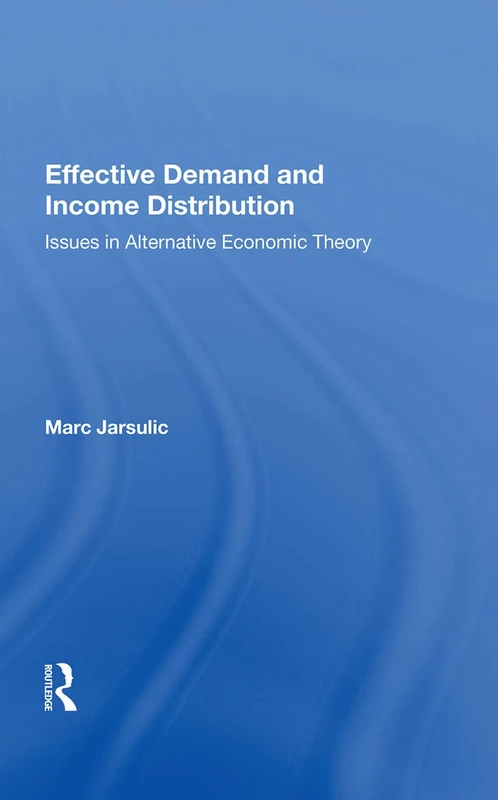 Effective Demand And Income Distribution - Routledge Economics