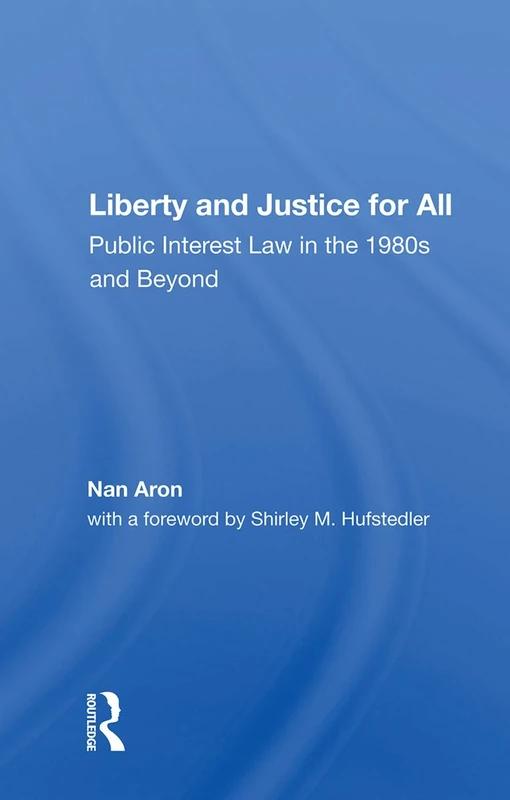 Liberty And Justice For All: Public Interest Law In The 1980s And Beyond
