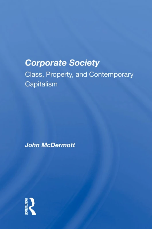 Routledge Corporate Society: Class, Property, and Capitalism