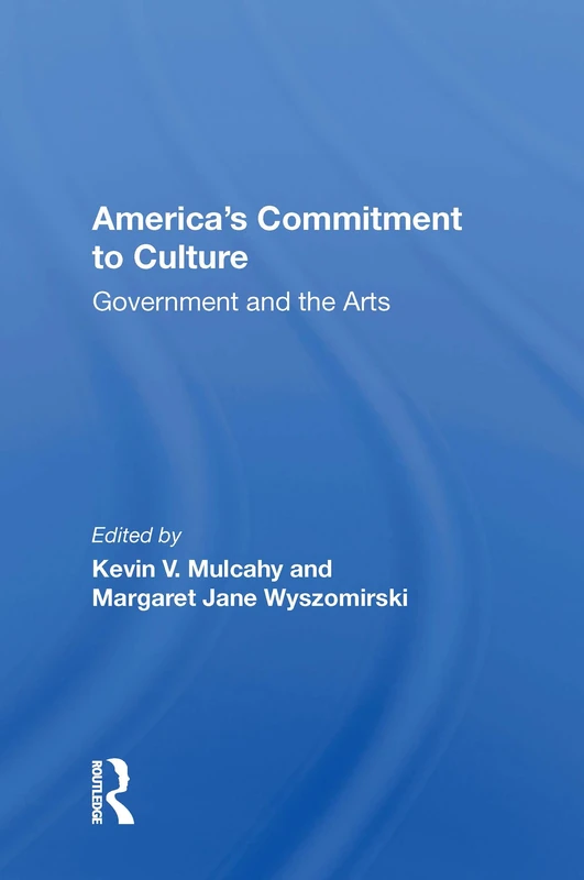 America's Commitment To Culture: Government And The Arts