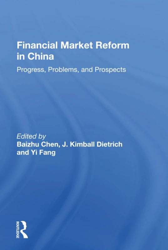 Financial Market Reform In China: Progress, Problems, And Prospects