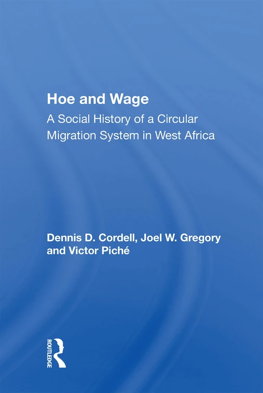 Hoe And Wage: A Social History Of A Circular Migration System In West Africa - Image 1