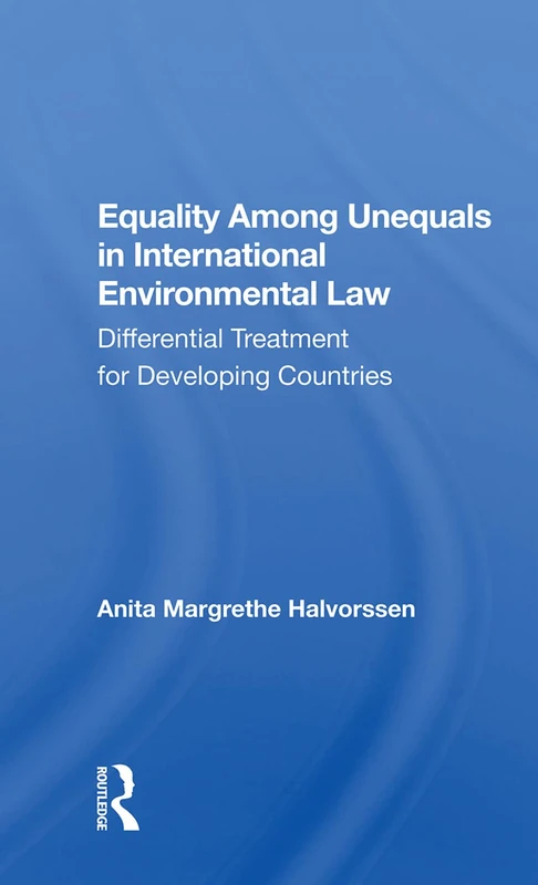 Equality Among Unequals in International Environmental Law: Differential Treatment for Developing Countries