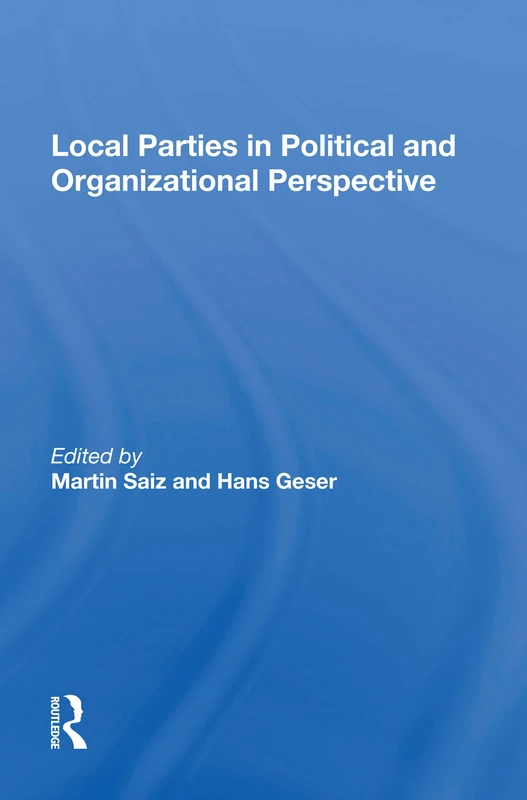 Routledge - Local Parties In Political And Organizational Perspective