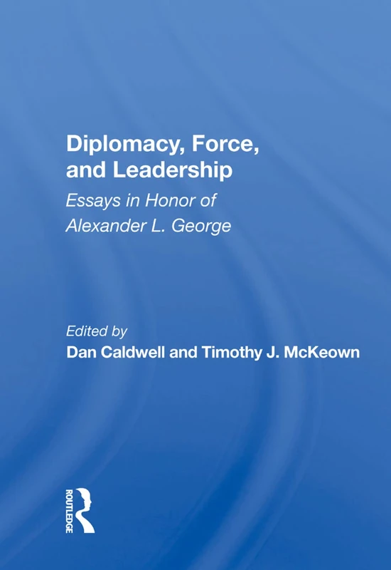Routledge - Diplomacy, Force, And Leadership Essays