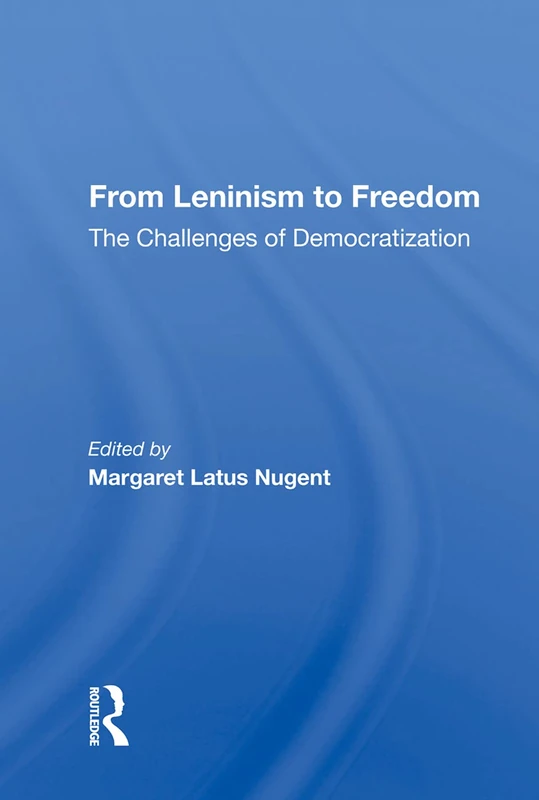 Routledge - From Leninism To Freedom: The Challenges Of Democratization