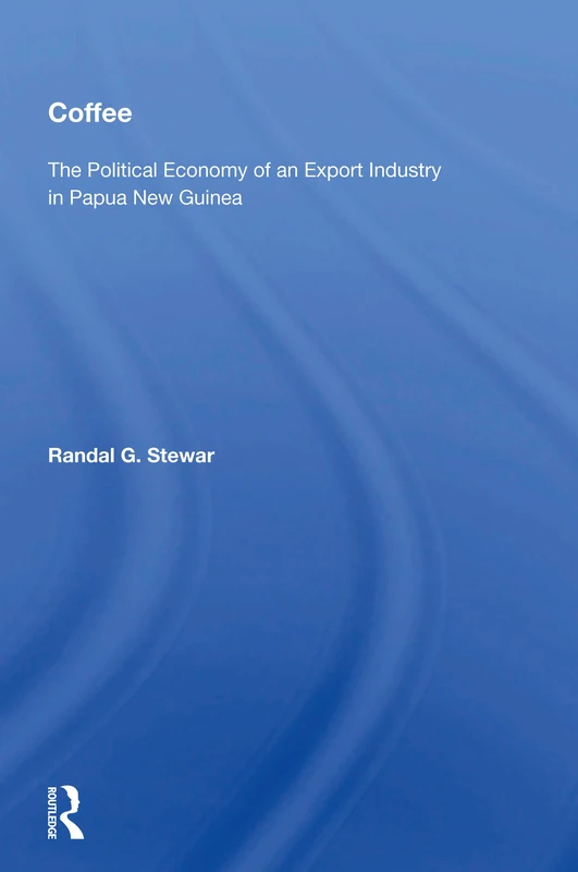 Coffee: The Political Economy Of An Export Industry In Papua New Guinea - Image 1
