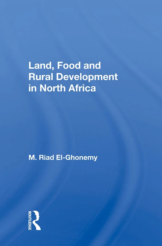 CRC Press - Land, Food and Rural Development in North Africa