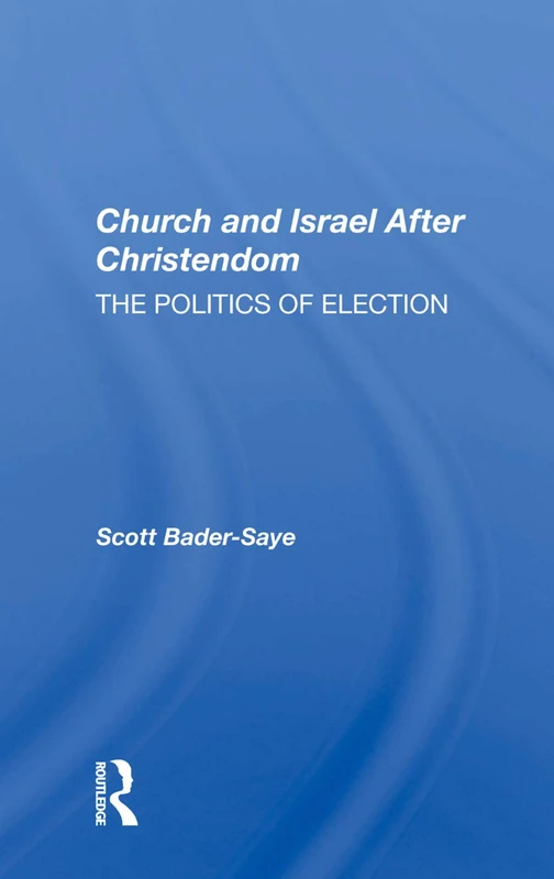 Routledge - Church And Israel After Christendom Book