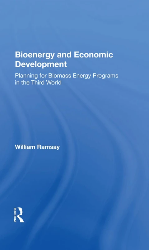 Bioenergy And Economic Development: Planning For Biomass Energy Programs In The Third World - Image 1