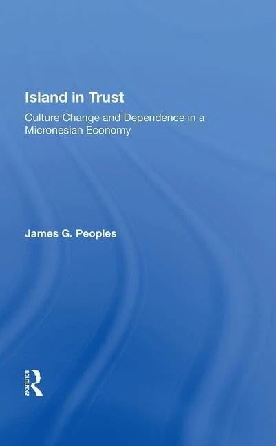 Routledge - Island In Trust: Micronesian Economy Book