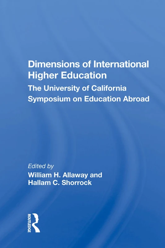 Dimensions Of International Higher Education: The University Of California Symposium On Education Abroad