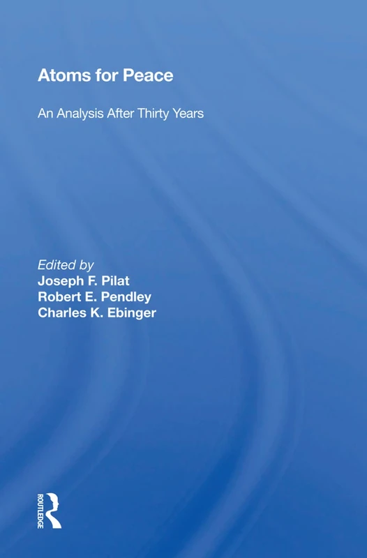 Routledge - Atoms for Peace: An Analysis After Thirty Years