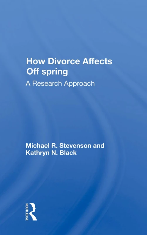 Routledge - How Divorce Affects Offspring: A Research Approach