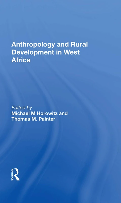 Routledge Anthropology and Rural Development in West Africa