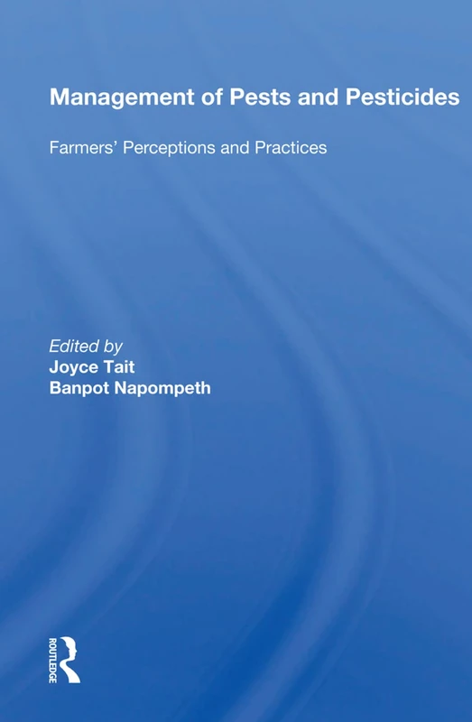 Management of Pests and Pesticides: Farmers' Perceptions and Practices