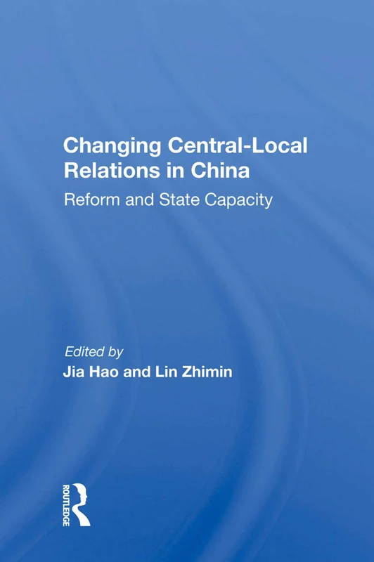 Changing Central-local Relations In China: Reform And State Capacity