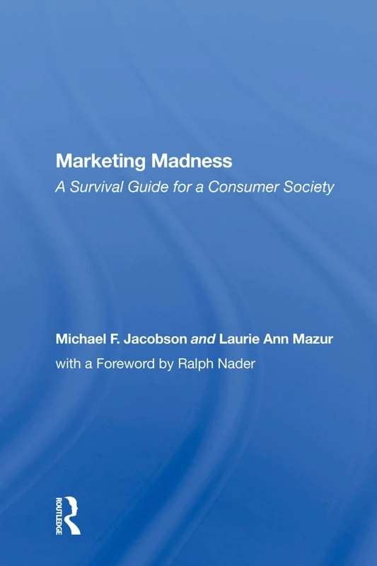 Marketing Madness: A Survival Guide For A Consumer Society - Image 1