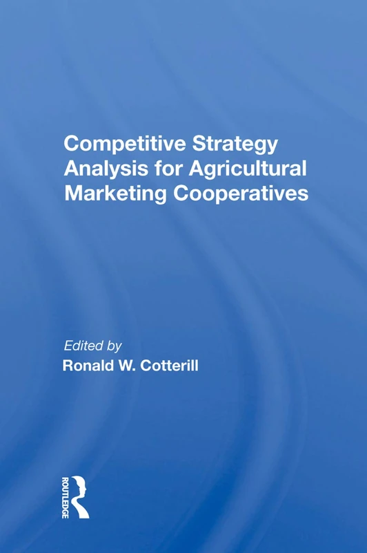 CRC Press - Competitive Strategy Analysis For Agri Cooperatives