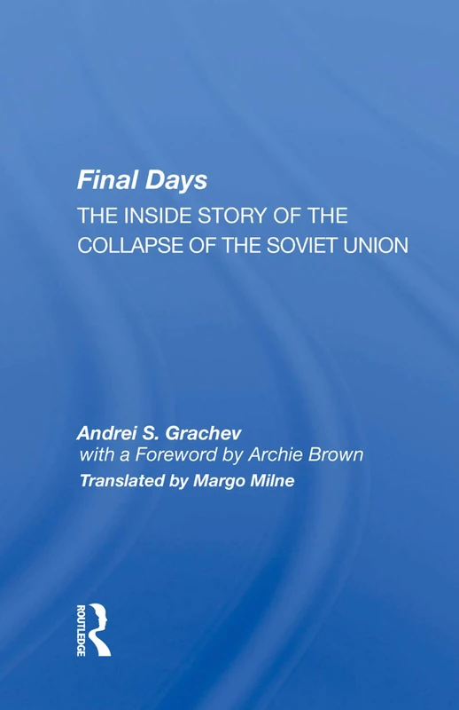 Final Days: The Inside Story of the Collapse of the Soviet Union