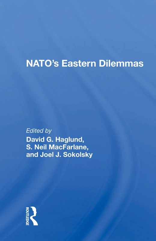 Routledge NATO's Eastern Dilemmas - Political Science Book
