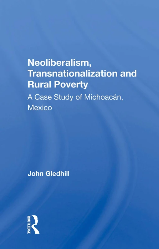 Routledge - Neoliberalism, Transnationalization and Rural Poverty