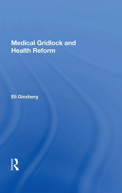Medical Gridlock And Health Reform - Routledge Publication - Image 1
