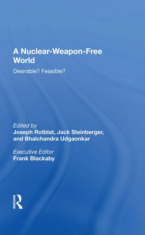Routledge - A Nuclear-weapon-free World: Desirable? Feasible?