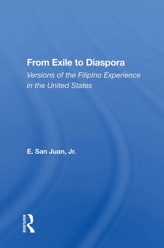 Routledge - From Exile to Diaspora: Filipino Experience Book