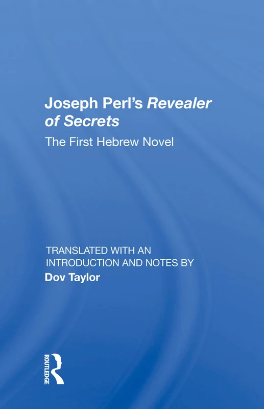Routledge - Joseph Perl's Revealer of Secrets Hebrew Novel