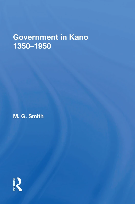 Routledge - Government In Kano, 1350-1950 History Book - Image 1
