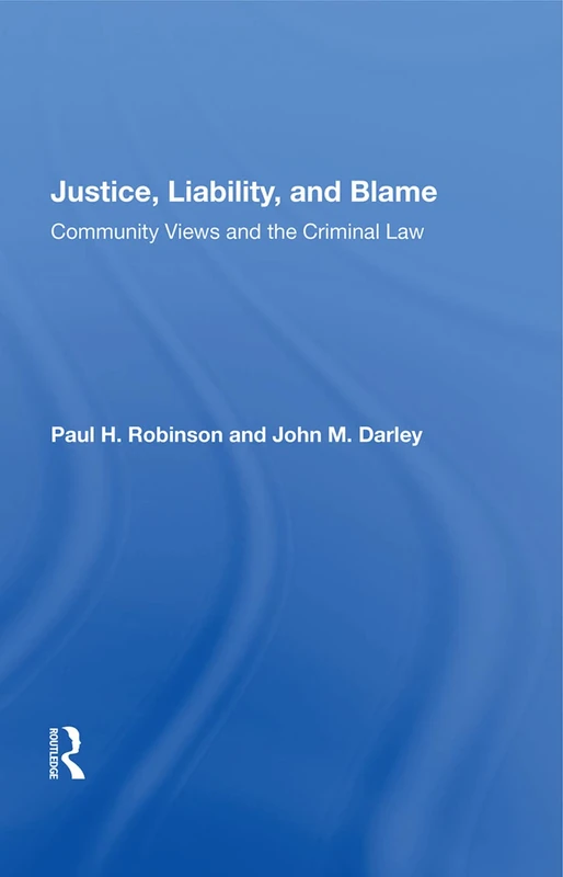 Justice, Liability, and Blame - Routledge Legal Research Book