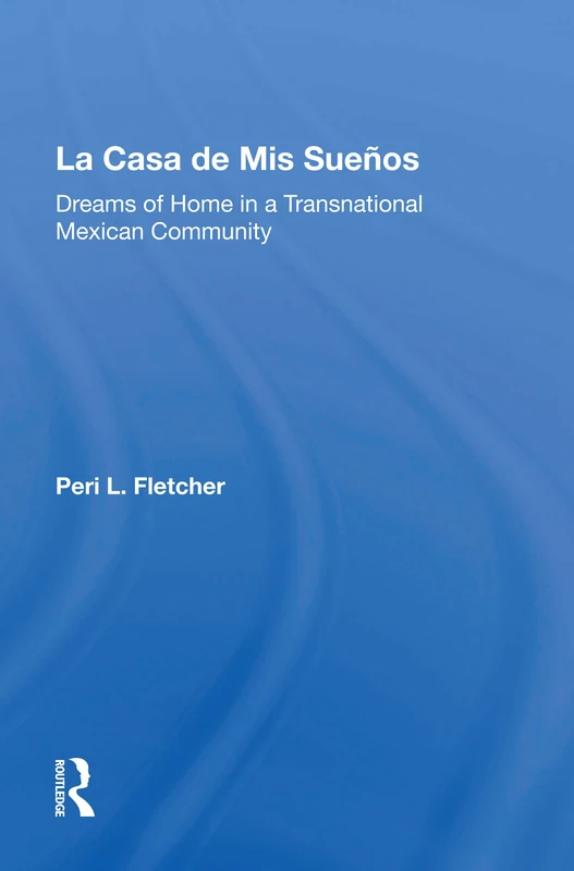 La Casa De Mis Suenos: Dreams Of Home In A Transnational Migrant Community - Image 1