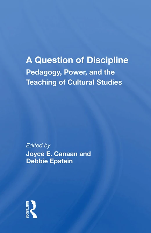 Routledge - A Question of Discipline: Cultural Studies Pedagogy