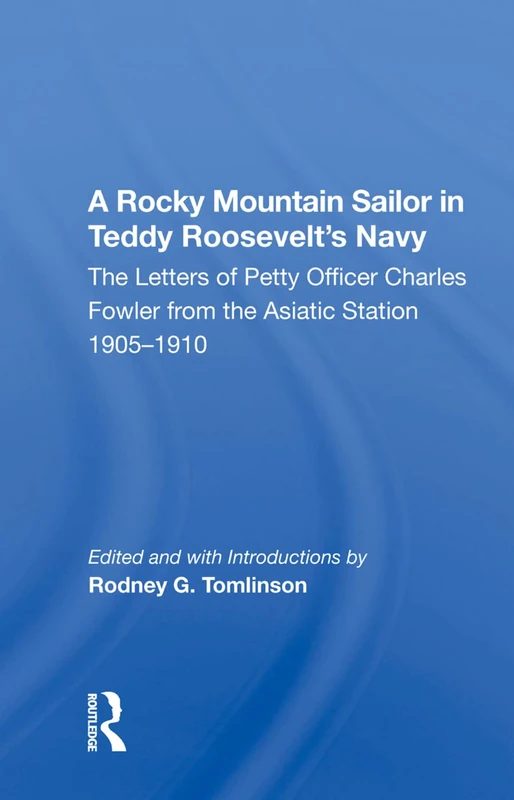 Routledge - Letters of Petty Officer Charles Fowler 1905-1910