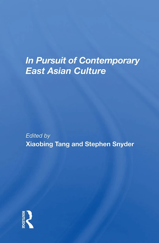 In Pursuit Of Contemporary East Asian Culture