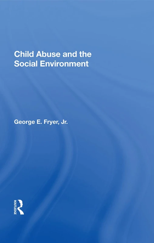 Child Abuse and the Social Environment - Routledge Books - Image 1