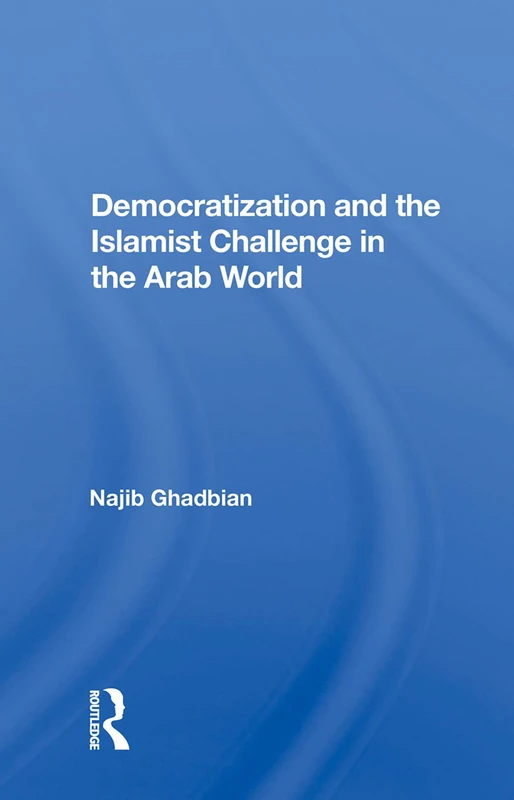 Routledge - Democratization And The Islamist Challenge Book